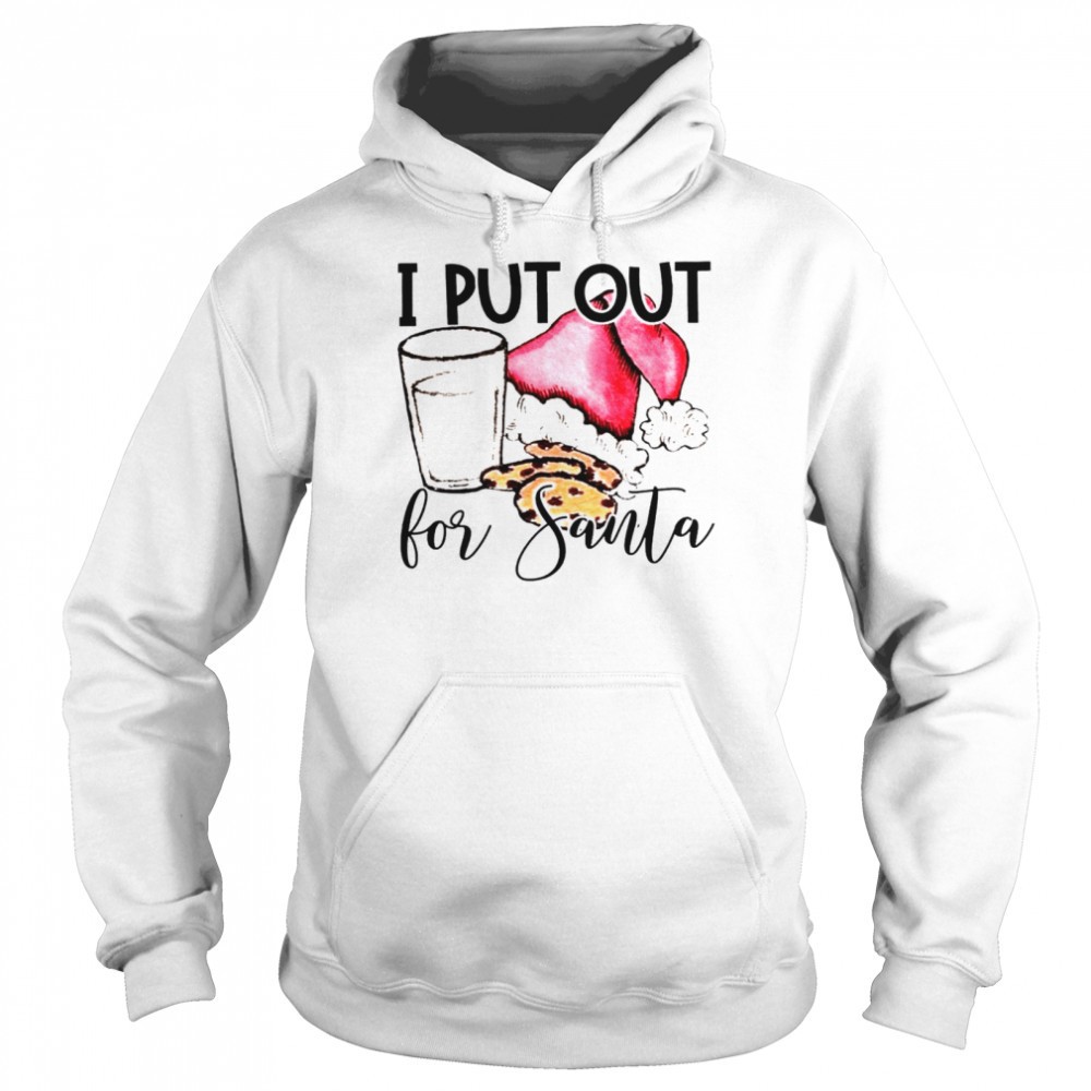 I Put Out For Santa Shirt