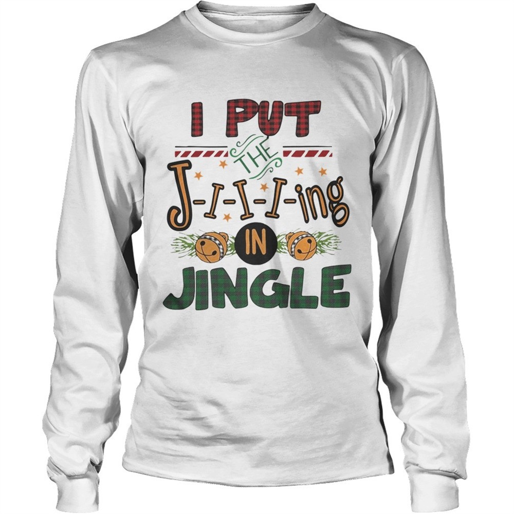 i-put-the-jing-in-jingle-christmas-ugly-shirt-7l01c0gy I put the jing in jingle Christmas ugly shirt