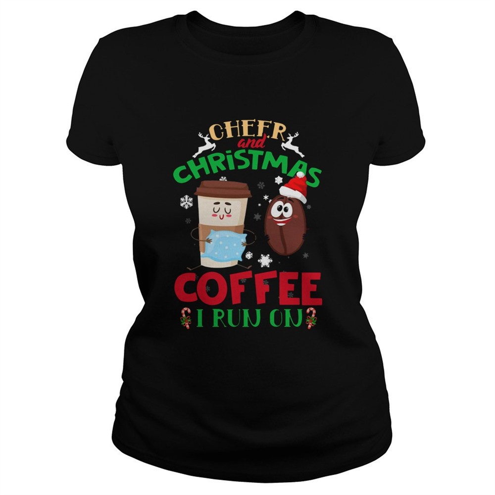 i-run-on-coffee-and-christmas-cheer-xmas-shirt-yy8iec95 I Run On Coffee And Christmas Cheer Xmas shirt