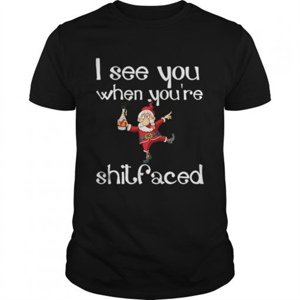 i-see-you-when-youre-shitfaced-funny-drunk-santa-christmas-shirt-v3hsnple I See You When Youre Shitfaced Funny Drunk Santa Christmas shirt