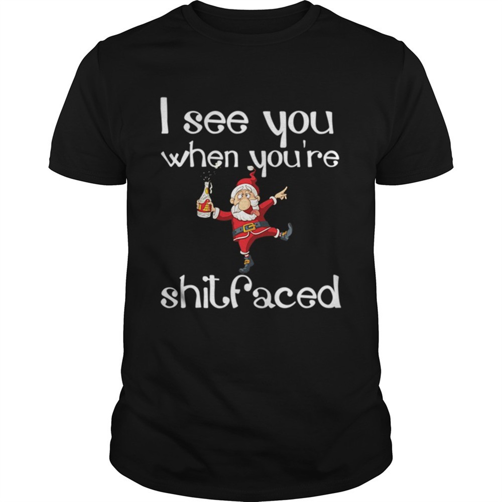 i-see-you-when-youre-shitfaced-funny-drunk-santa-christmas-shirt-v3hsnple I See You When Youre Shitfaced Funny Drunk Santa Christmas shirt