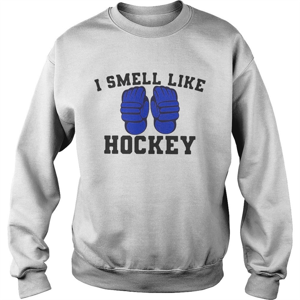 I smell like hockey shirt