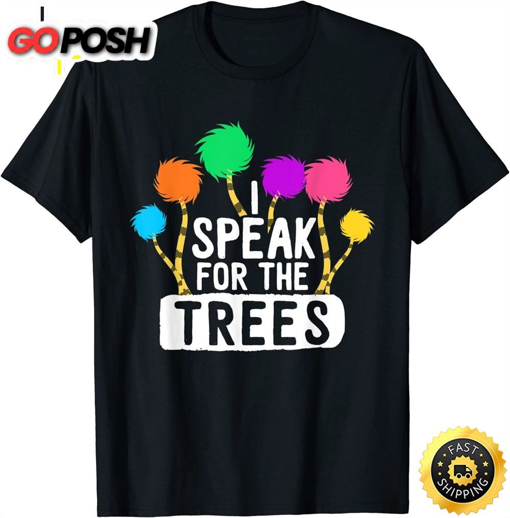 I Speak For The Tree Earth Day Inspiration Hippie Gifts T-Shirt