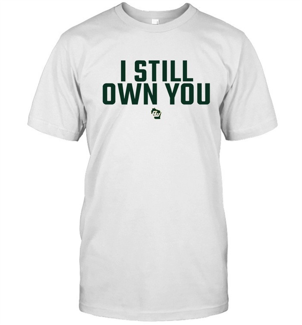 i-still-own-you-shirt-sgs3k96k I Still Own You Shirt