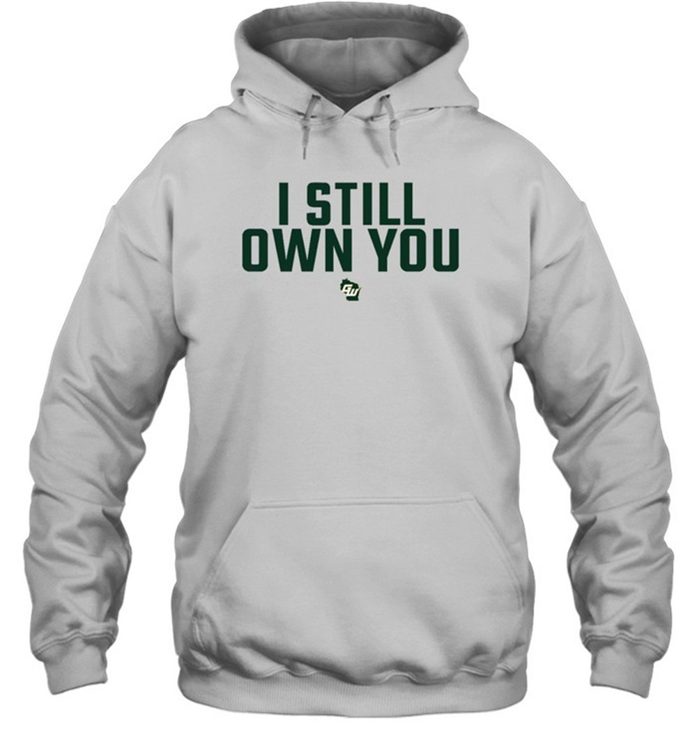 I Still Own You Shirt