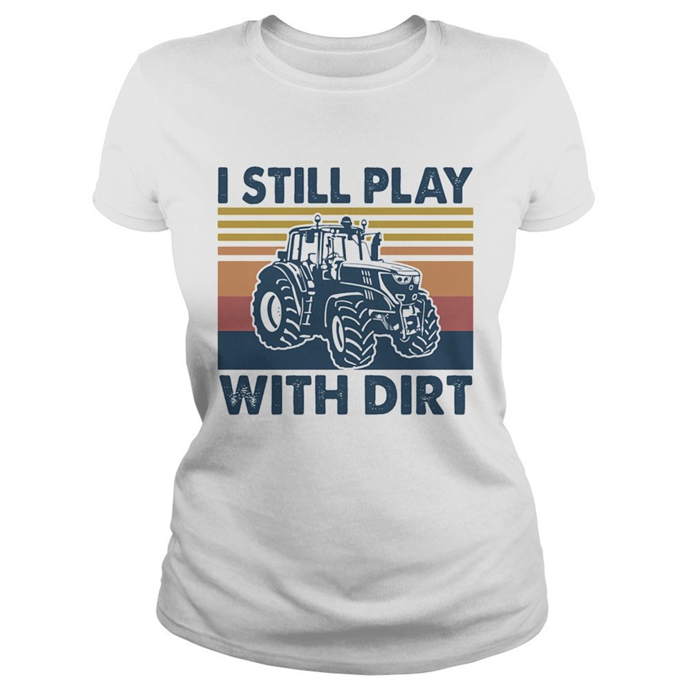 i-still-play-truck-with-dirt-vintage-shirt-eb1b779e I still play Truck with dirt vintage shirt