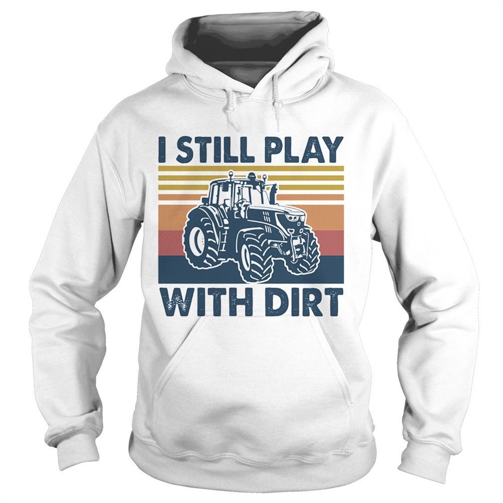i-still-play-truck-with-dirt-vintage-shirt-eb1b779e I still play Truck with dirt vintage shirt