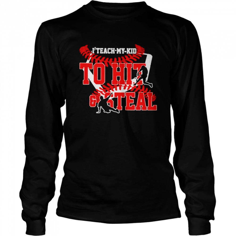 i-teach-my-kid-to-hit-and-steal-shirt-kz08y6xw I Teach My Kid To Hit And Steal shirt