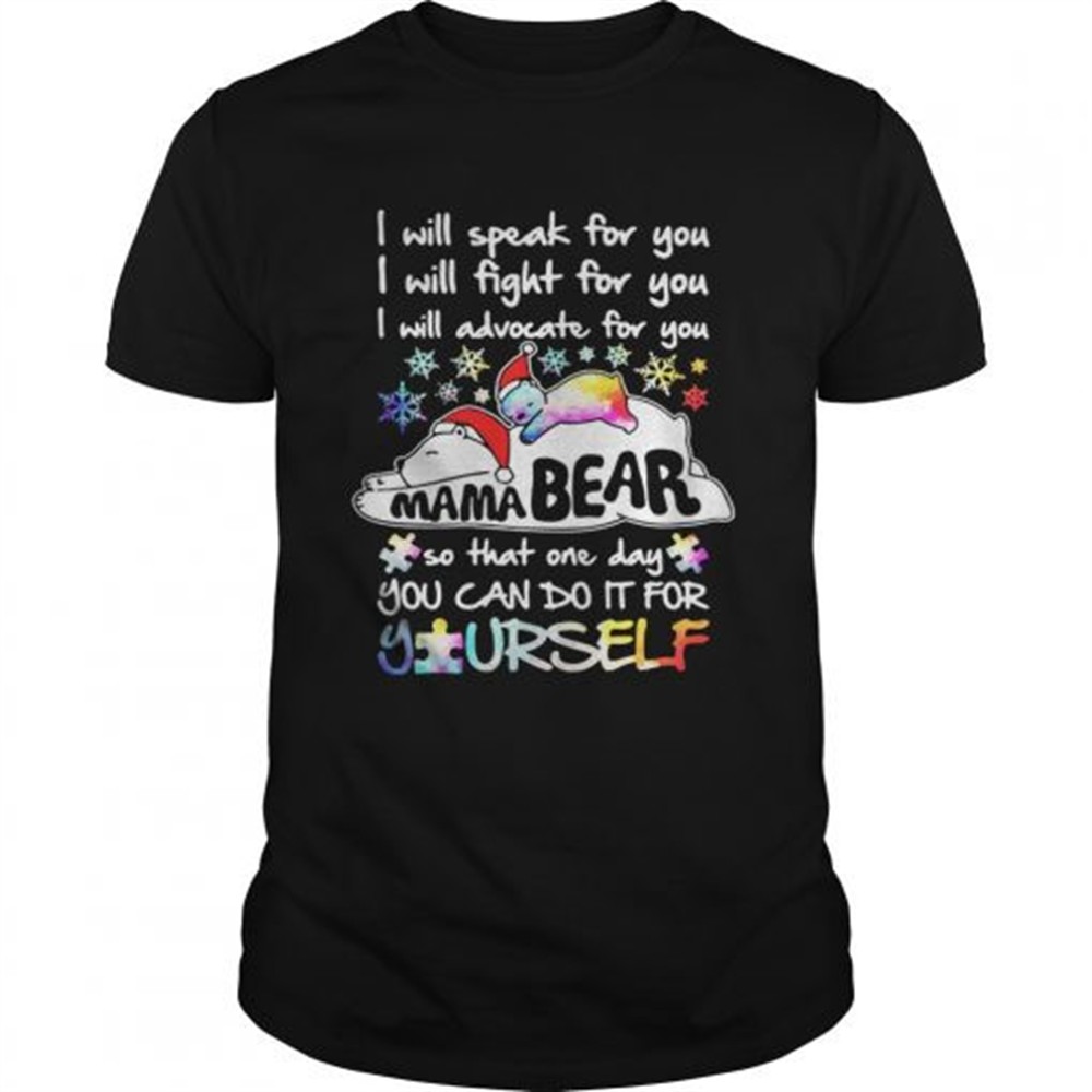 i-will-speak-for-you-i-will-fight-for-you-i-will-advocate-for-you-mama-bear-shir-xmxdafwr I will speak for you I will fight for you I will advocate for you Mama Bear shirt