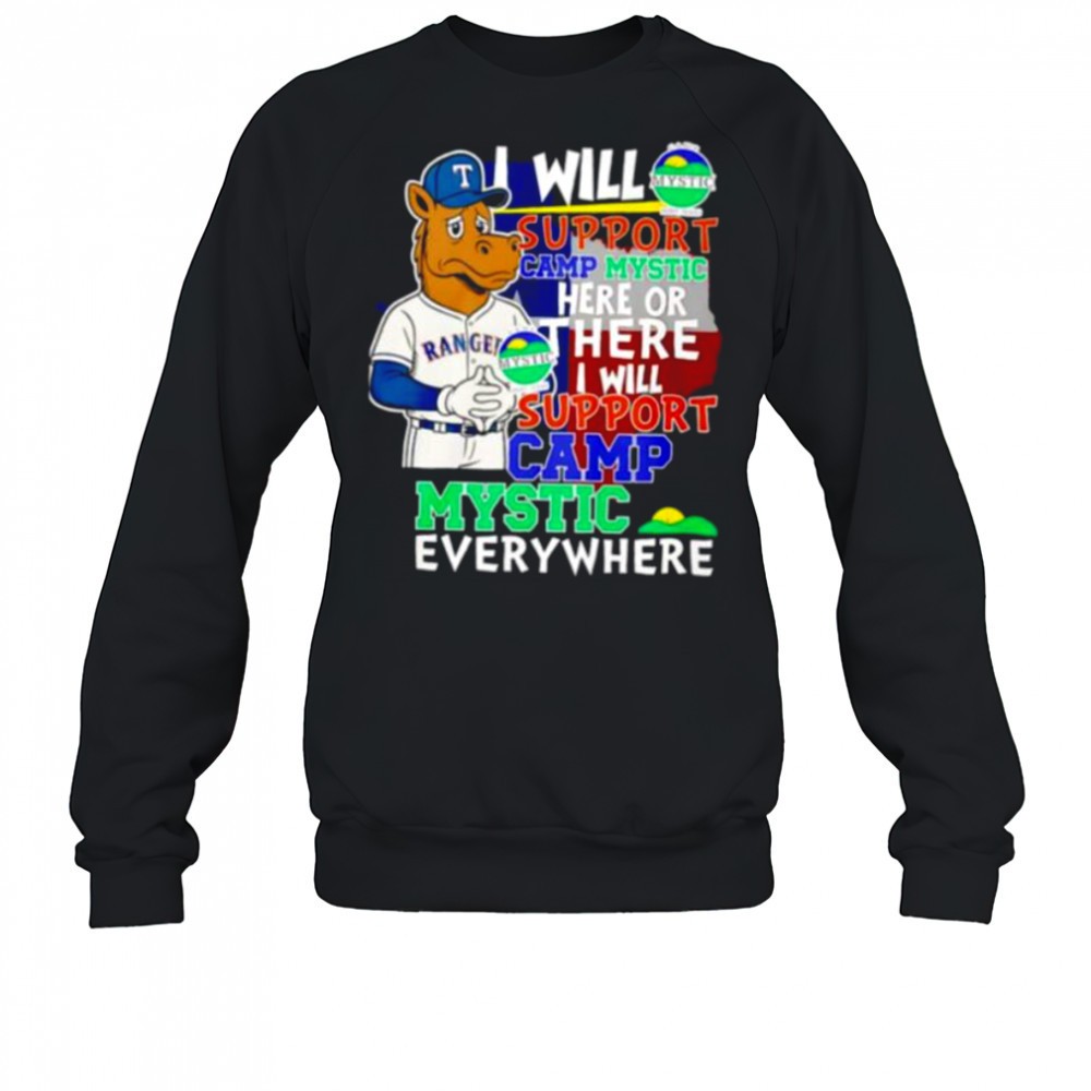 i-will-support-camp-mystic-here-or-there-i-will-support-camp-mystic-everywhere-t-3chtb7ij I will support Camp Mystic here or there I will support Camp Mystic everywhere Texas Rangers Captain mascot shirt