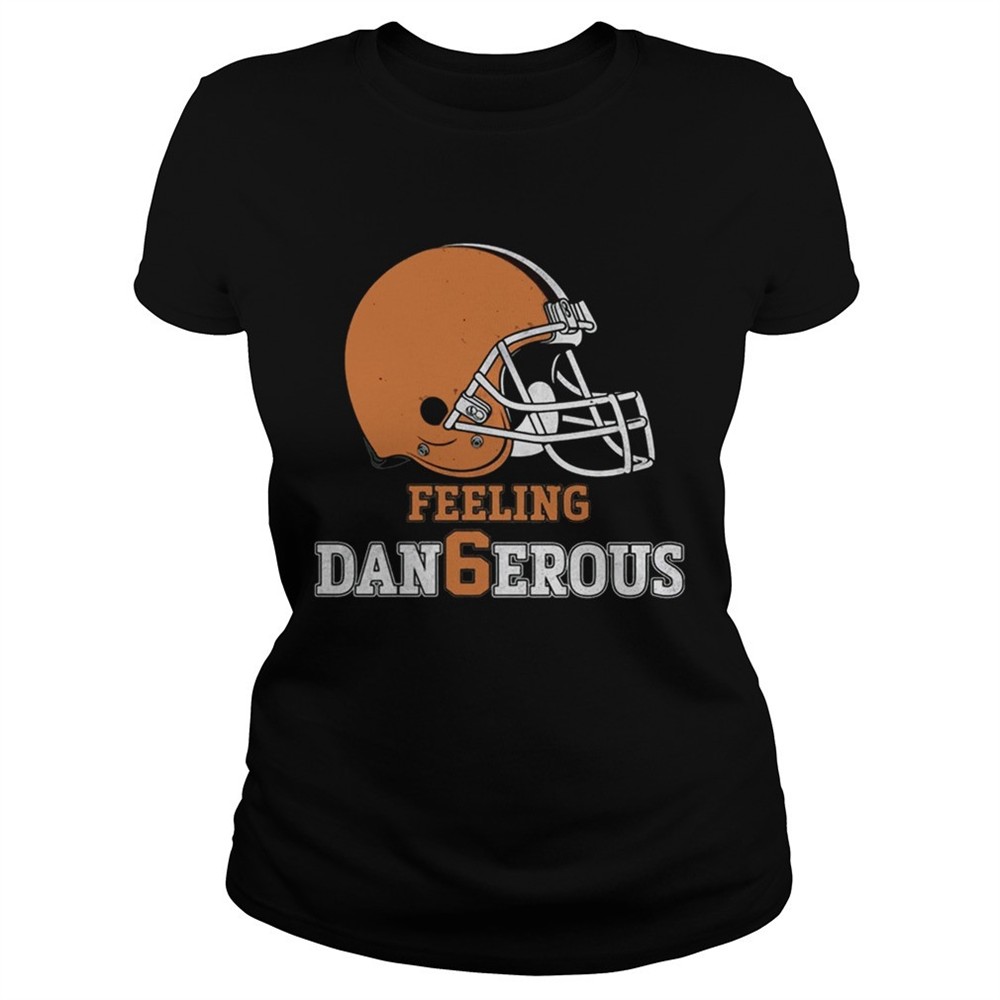 I Woke Up Feeling Dangerous Gift Tee For Browns Football Fan tshirt