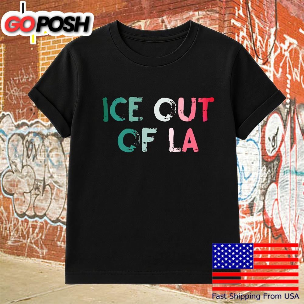 Ice Out Of La Protest Immigrant Rights Mexico Flag Colors T Shirt