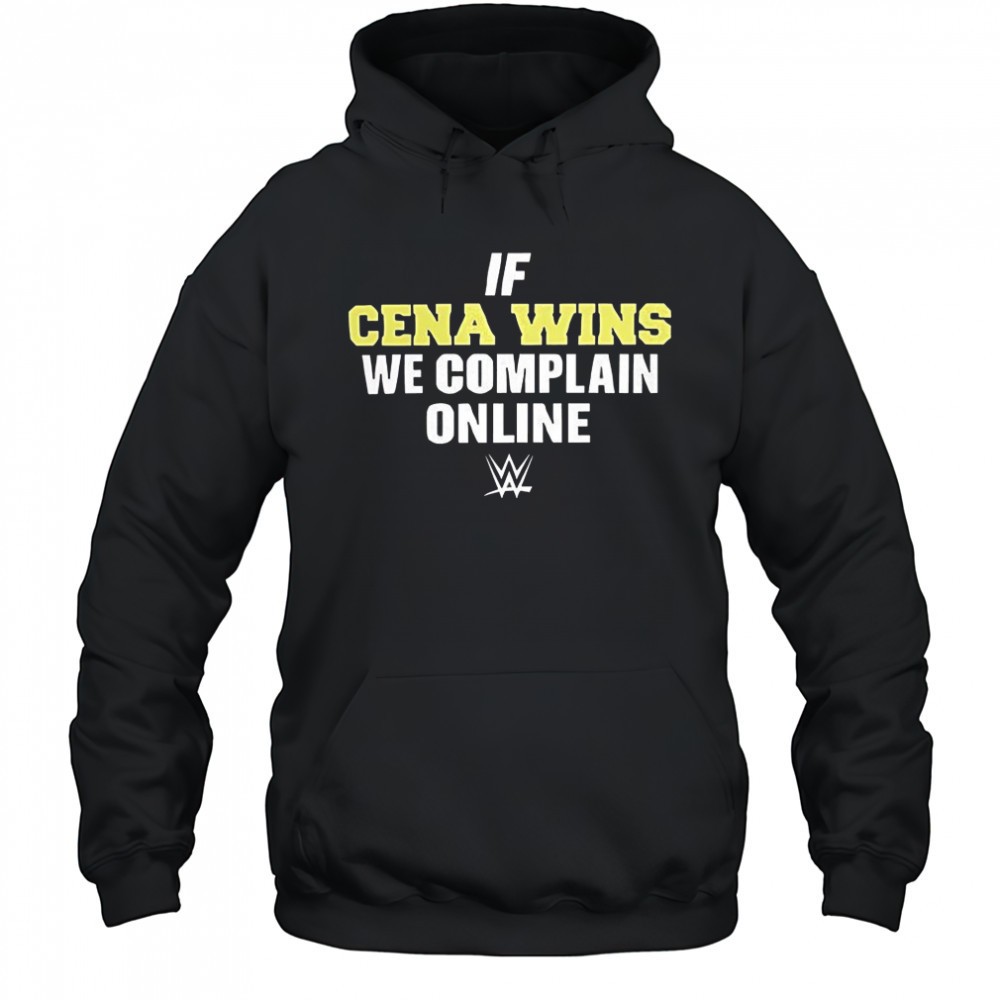 If cena wins we complain online WWE shirt