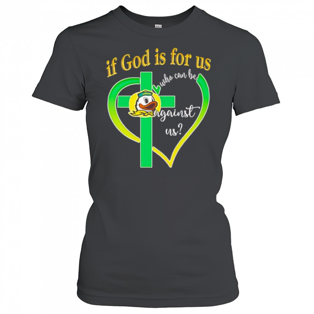if-god-is-for-us-who-can-be-against-us-oregon-ducks-shirt-es9a9fz4 If God is for us who can be against us Oregon Ducks shirt