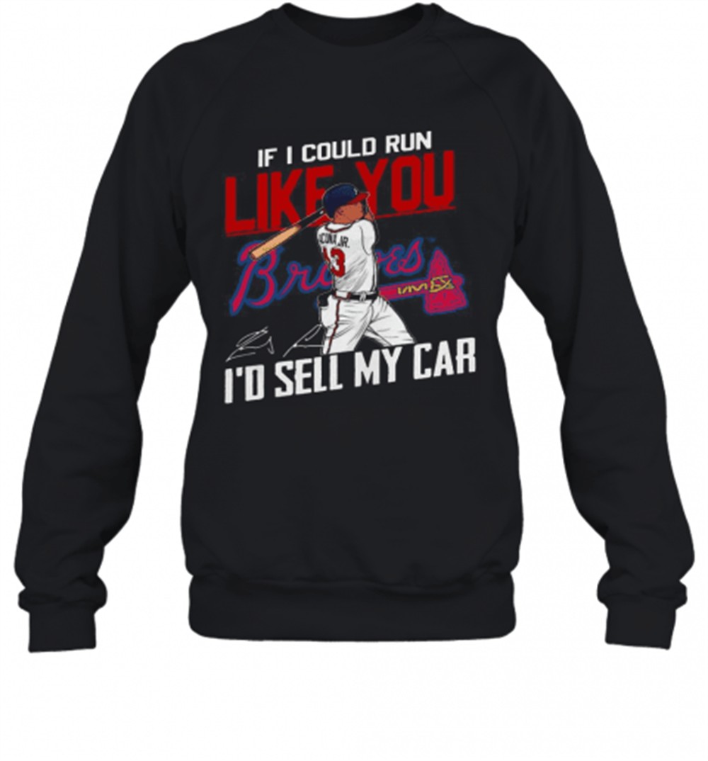 if-i-could-run-like-you-atlanta-braves-id-sell-my-car-signatures-t-shirt-nq2hobee If I Could Run Like You Atlanta Braves ID Sell My Car Signatures T-Shirt