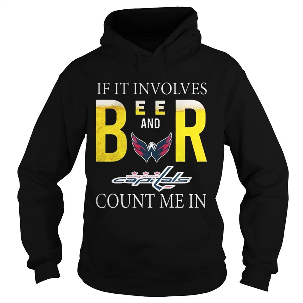 if-it-involves-beer-and-washington-capitals-count-me-in-shirt-2a3pknq4 If it involves beer and Washington Capitals count me in shirt