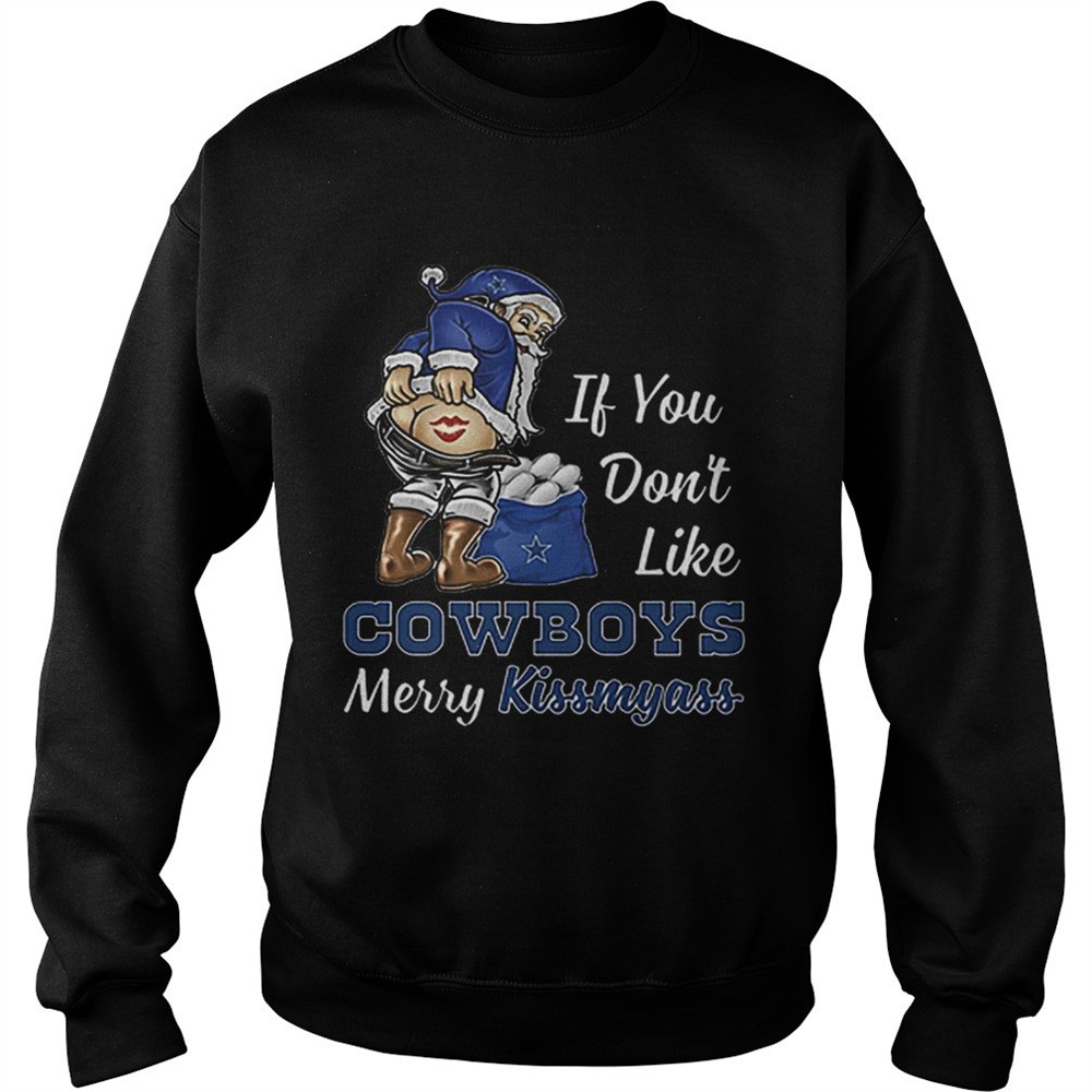 If you dont like Dallas Cowboys Merry Kissmyass Christmas shirt