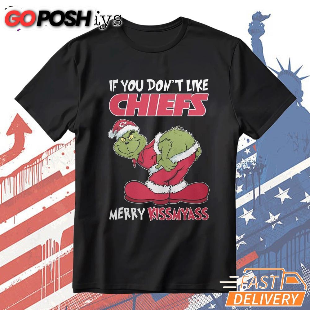 If You Don’t Like Kansas City Chiefs Merry Kissmyass Grinch T-Shirt