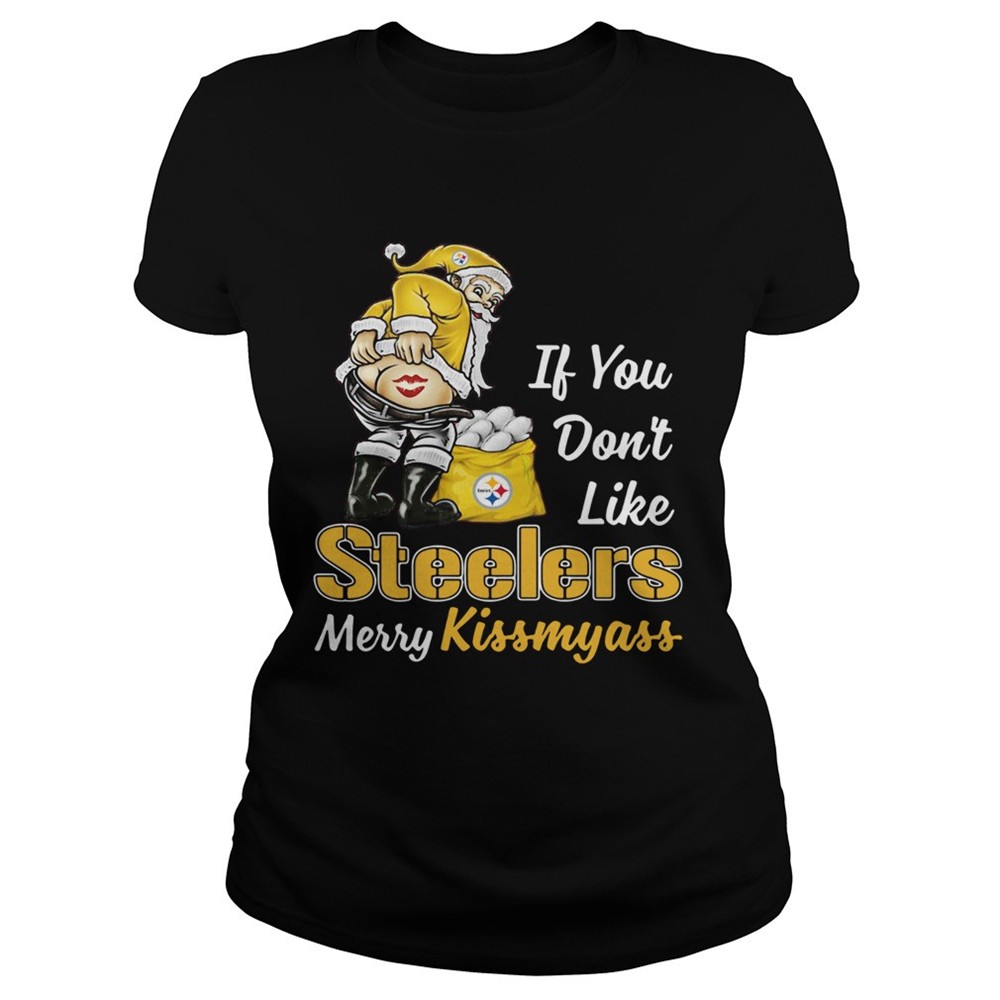 if-you-dont-like-pittsburgh-steelers-merry-kissmyass-shirt-cadhhwpp If You Dont Like Pittsburgh Steelers Merry Kissmyass shirt