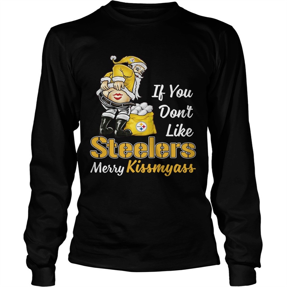 if-you-dont-like-pittsburgh-steelers-merry-kissmyass-shirt-cadhhwpp If You Dont Like Pittsburgh Steelers Merry Kissmyass shirt