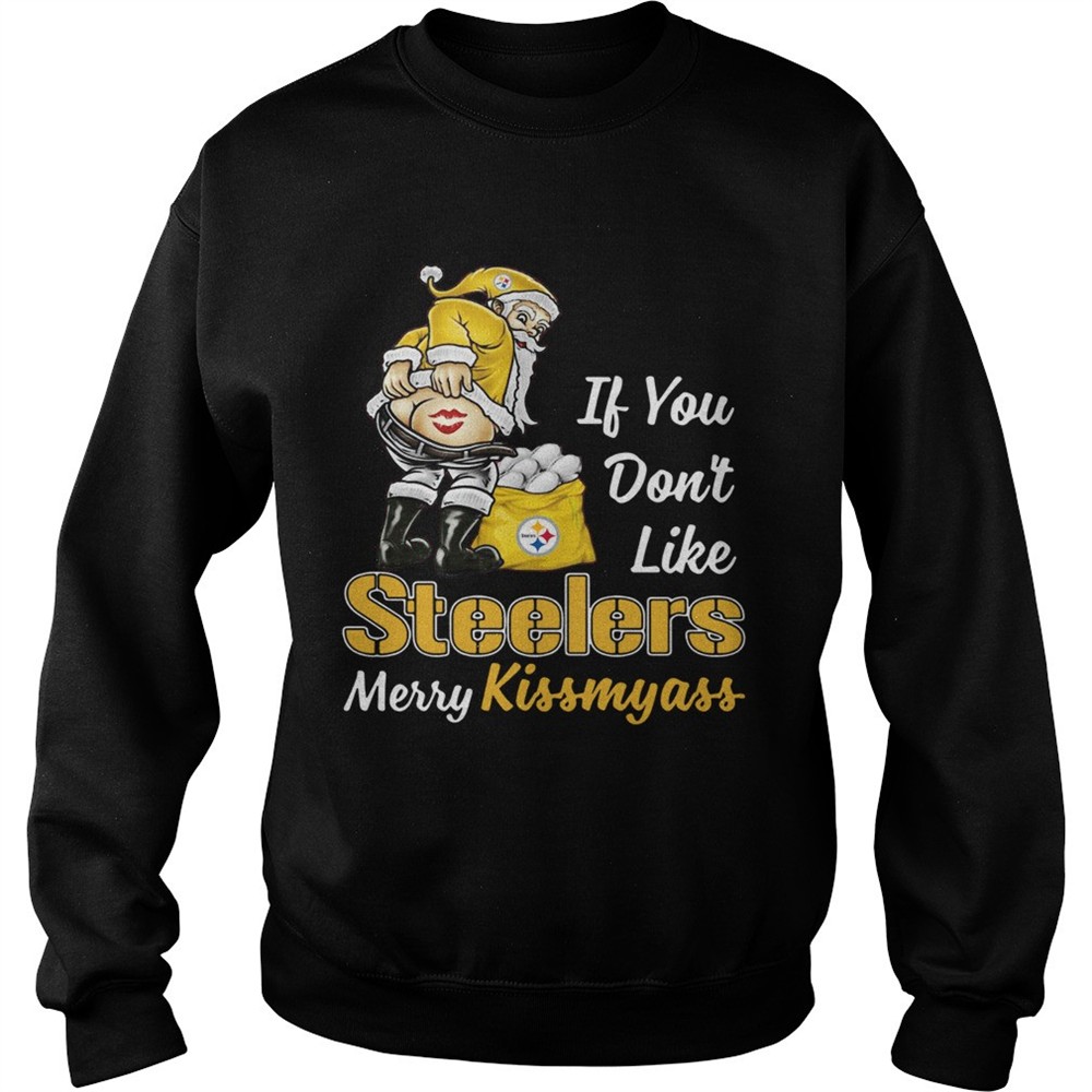 If You Dont Like Pittsburgh Steelers Merry Kissmyass shirt