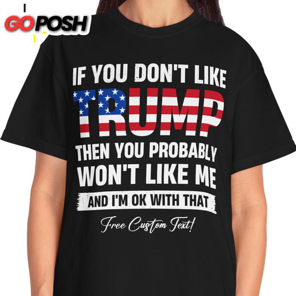 if-you-dont-like-trump-shirt-donald-trump-homage-shirt-donald-trump-fan-tees-pe-lp0c54hc If You Don’t Like Trump Shirt Donald Trump Homage Shirt Donald Trump Fan Tees Personalized Custom Trump Shirt