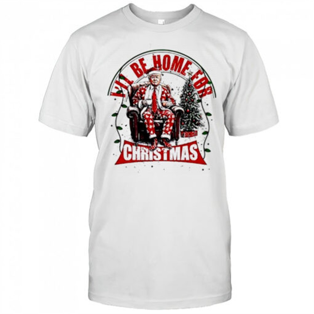 ill-be-home-for-christmas-trump-shirt-ovwidj9i Ill be home for Christmas Trump shirt
