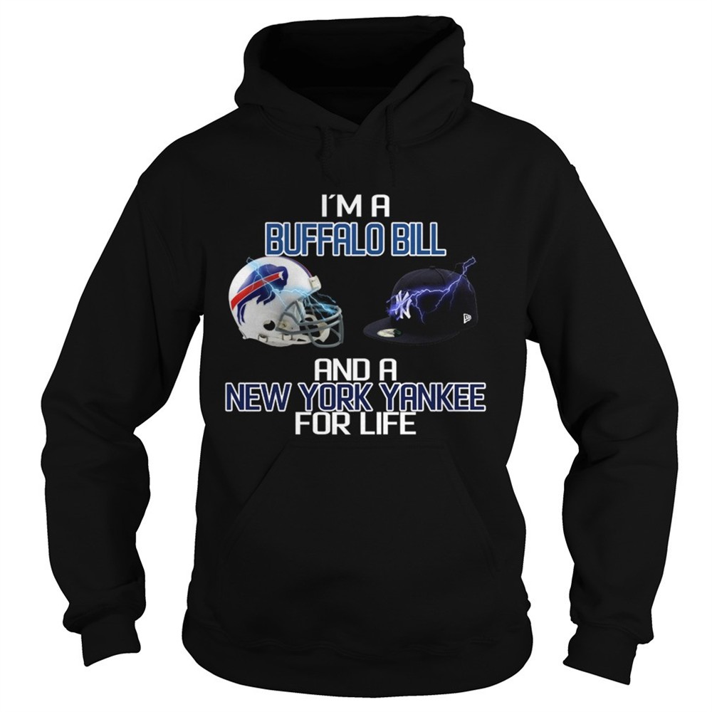im-a-buffalo-bill-and-a-new-york-yankee-for-life-shirt-pv1jj9ry Im a Buffalo Bill and a New York Yankee for life shirt