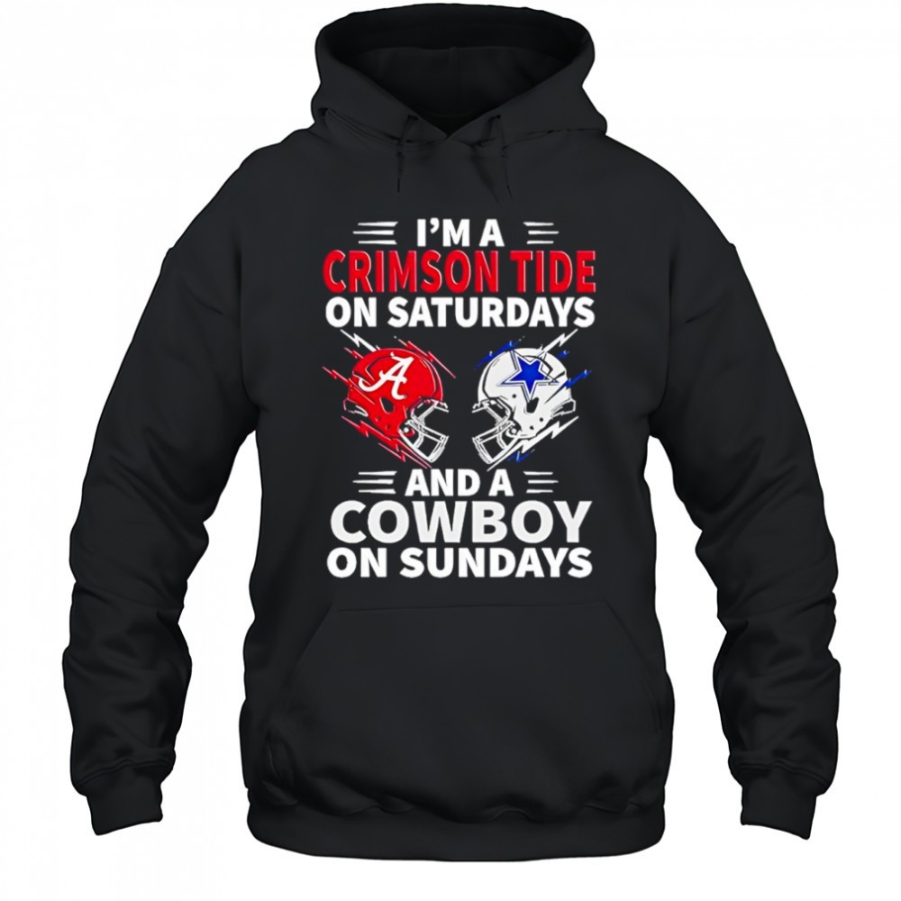 Im A Crimson Tide On Saturdays And A Cowboy On Sundays shirt