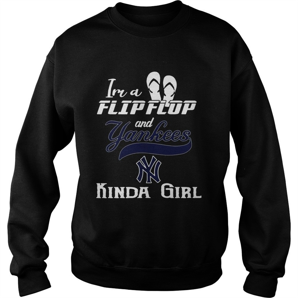 Im a flip flop and Yankees kinda girl shirt