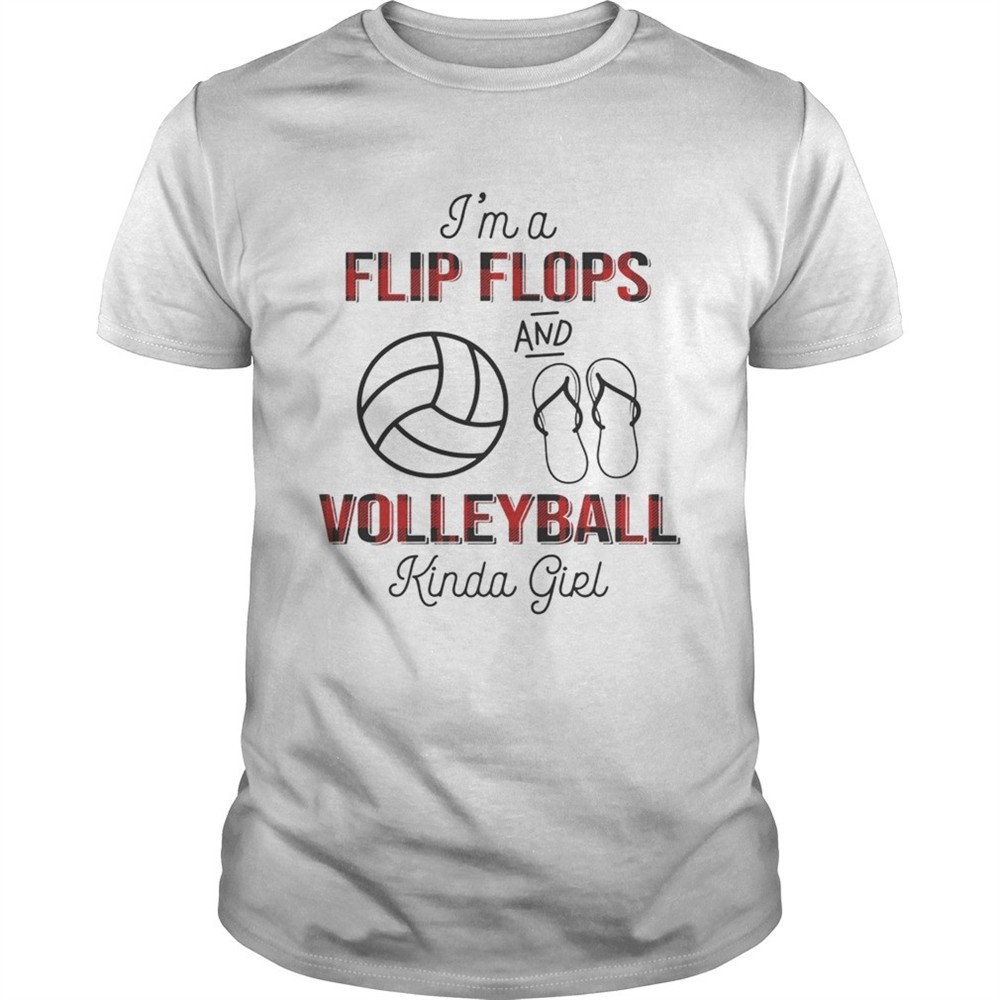 im-a-flip-flops-and-volleyball-kinda-girl-tshirt-y43ma0ce Im A Flip Flops And Volleyball Kinda Girl TShirt