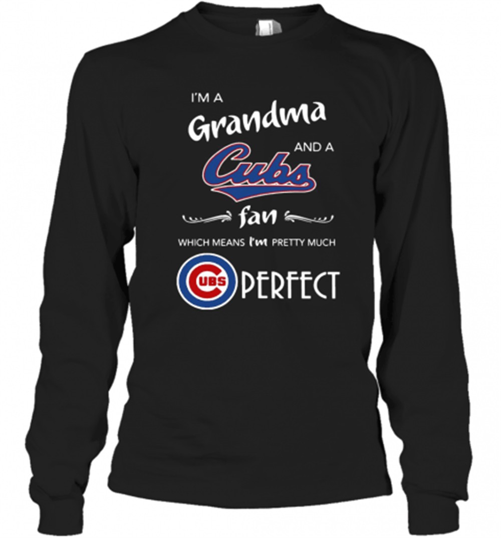 im-a-grandma-and-a-cubs-fan-which-means-im-pretty-much-perfect-t-shirt-79a66d1r IM A Grandma And A Cubs Fan Which Means IM Pretty Much Perfect T-Shirt