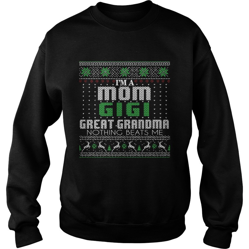 Im A Mom Gigi Great Grandma Nothing Beats Me TShirt