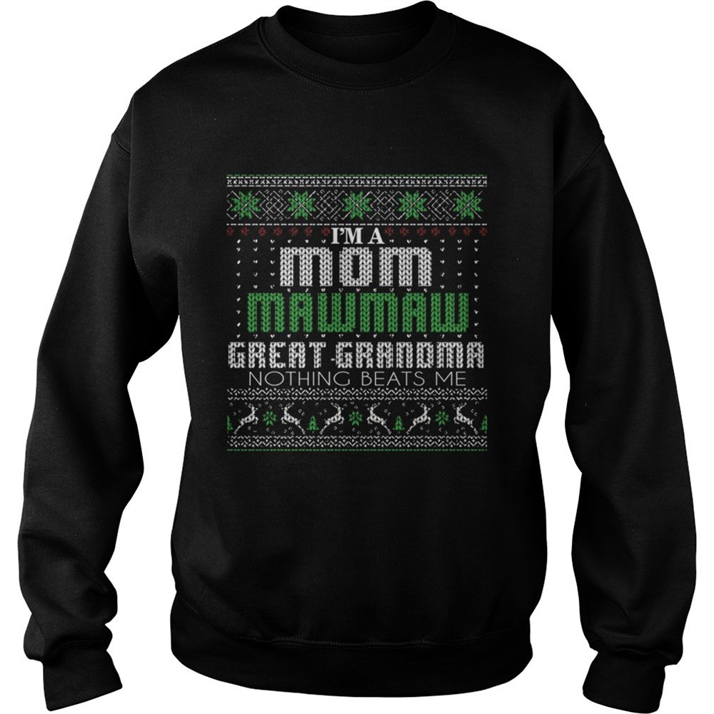 Im A Mom Mawmaw Great Grandma Nothing Beats Me TShirt