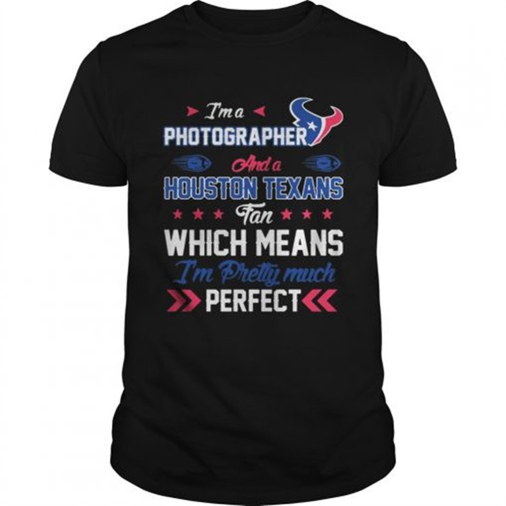 im-a-nurse-texans-fan-and-im-pretty-much-perfect-shirt-kkjebduz Im A Nurse Texans Fan And Im Pretty Much Perfect Shirt
