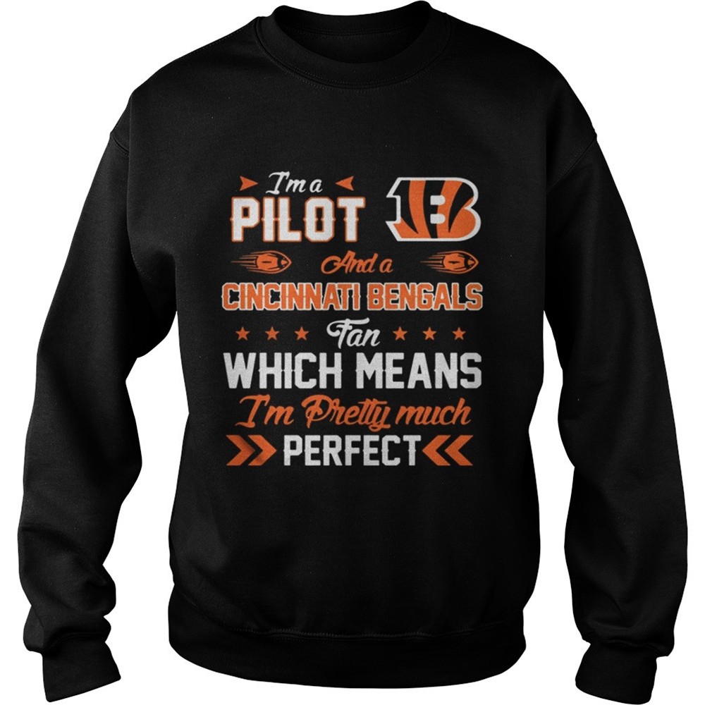 im-a-pilot-bengals-fan-and-im-pretty-much-perfect-shirt-dyvwhvpf Im A Pilot Bengals Fan And Im Pretty Much Perfect Shirt