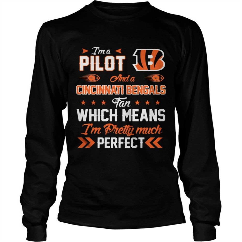 im-a-pilot-bengals-fan-and-im-pretty-much-perfect-shirt-dyvwhvpf Im A Pilot Bengals Fan And Im Pretty Much Perfect Shirt