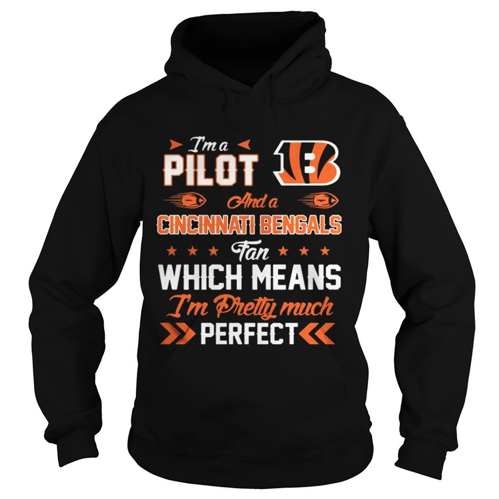 im-a-pilot-bengals-fan-and-im-pretty-much-perfect-shirt-dyvwhvpf Im A Pilot Bengals Fan And Im Pretty Much Perfect Shirt