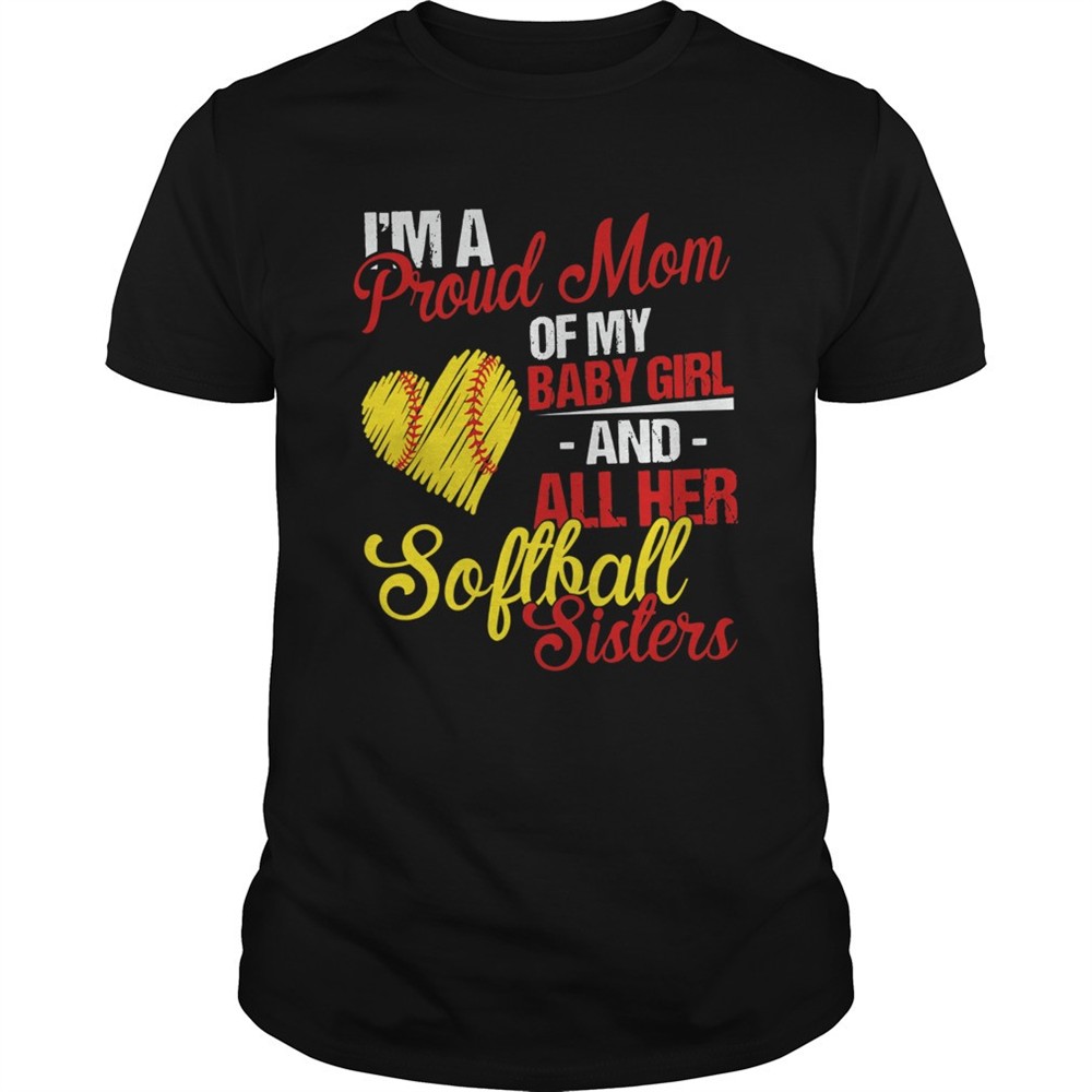 im-a-proud-mom-of-my-baby-girl-and-all-her-softball-sisters-shirt-osopf2c2 Im A Proud Mom Of My Baby Girl And All Her Softball Sisters shirt