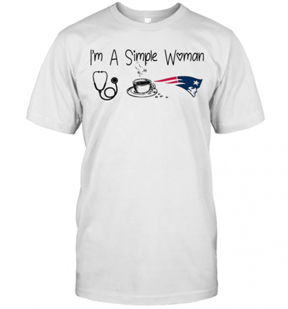 IM A Simple Woman Nurse Coffee New England Patriots T-Shirt
