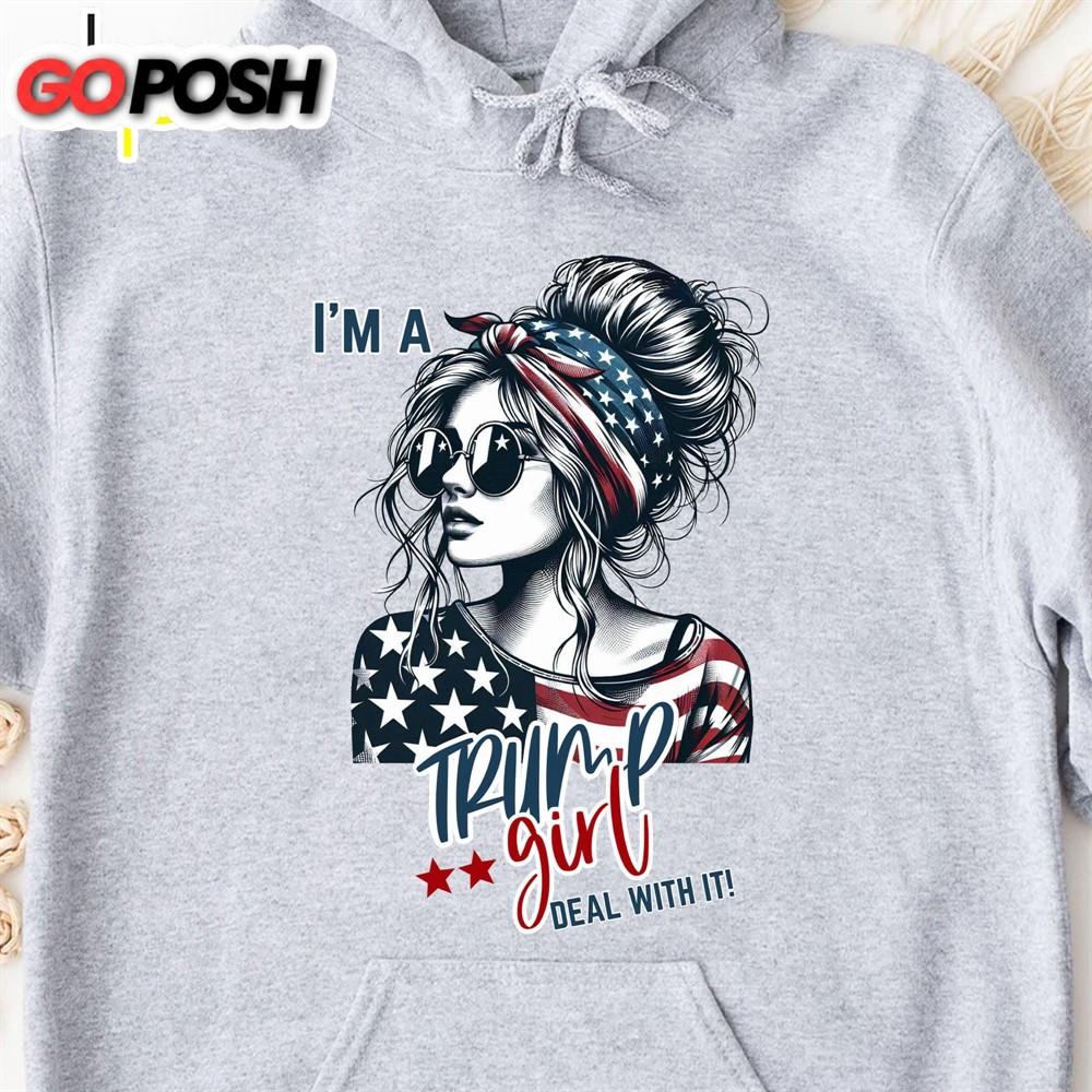 im-a-trump-girl-deal-with-it-shirt-political-tee-shirt-trump-supporter-shirt-br-igjpirkb I’m A Trump Girl Deal With It Shirt Political Tee Shirt Trump Supporter Shirt Bright
