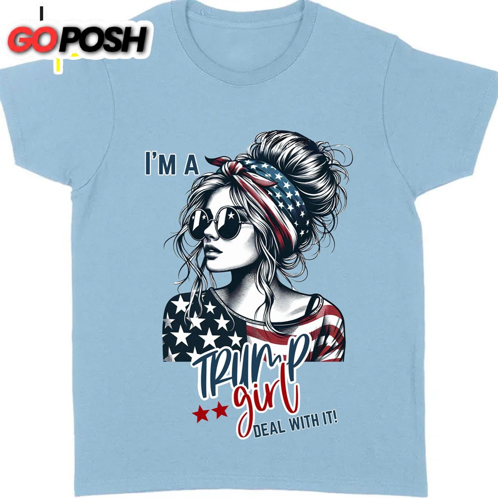 im-a-trump-girl-deal-with-it-shirt-political-tee-shirt-trump-supporter-shirt-br-igjpirkb I’m A Trump Girl Deal With It Shirt Political Tee Shirt Trump Supporter Shirt Bright