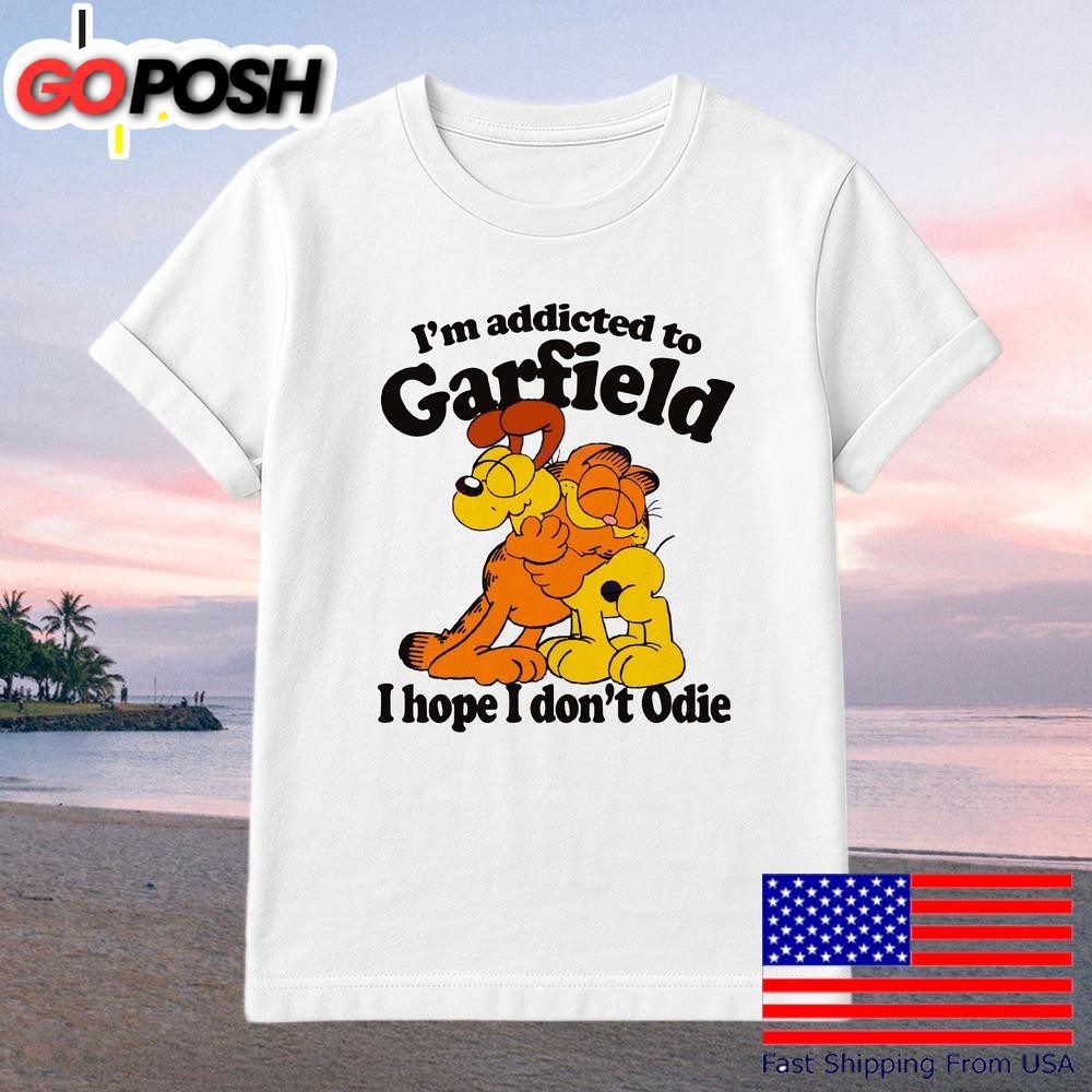 Im Addicted To Garfield I Hope I Dont Odie Funny Cat Meme T-Shirt