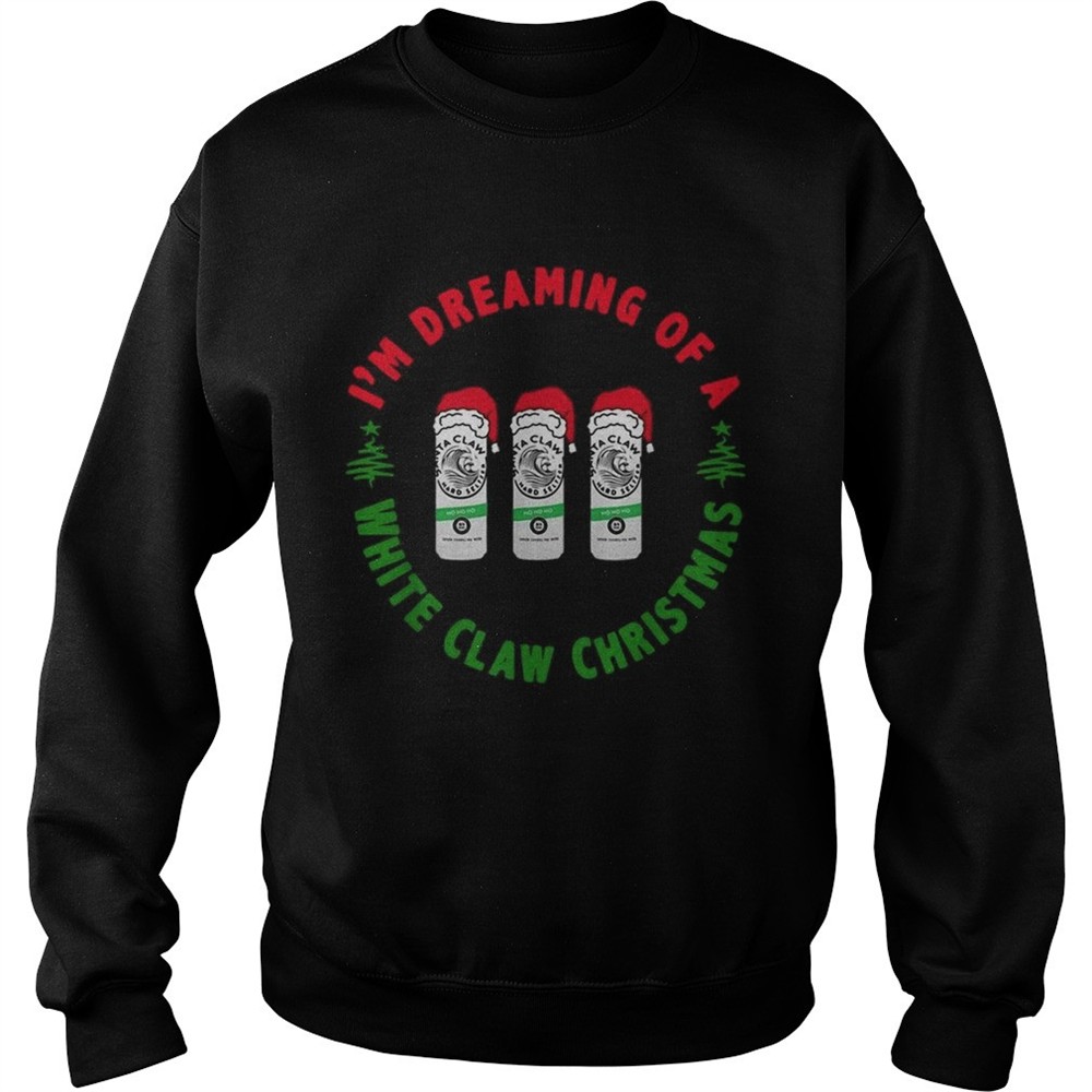 Im dreaming of a White claw Ho Ho Ho Christmas shirt