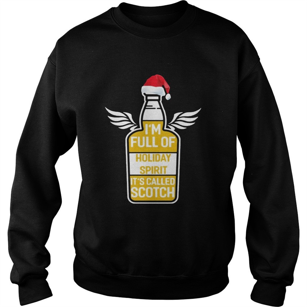 Im full of holiday spirit its called scotch whisky Christmas TShirt