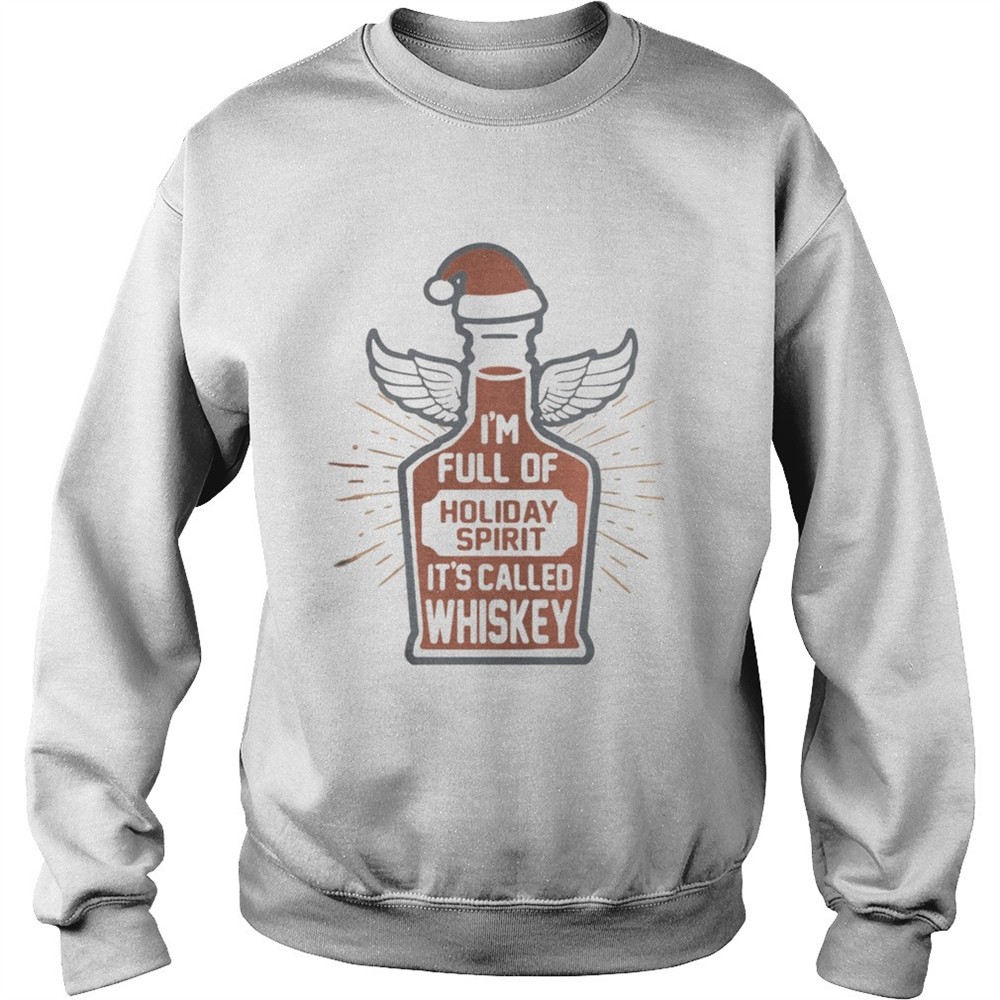 im-full-of-holiday-spirit-its-called-whiskey-shirt-ygk0tfto Im full of holiday spirit its called whiskey shirt