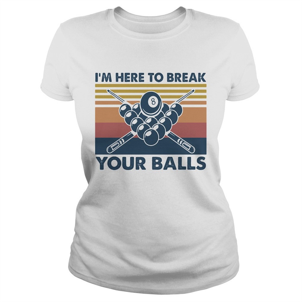 im-here-to-break-your-balls-vintage-shirt-bjs2lxhe Im here to break your balls vintage shirt