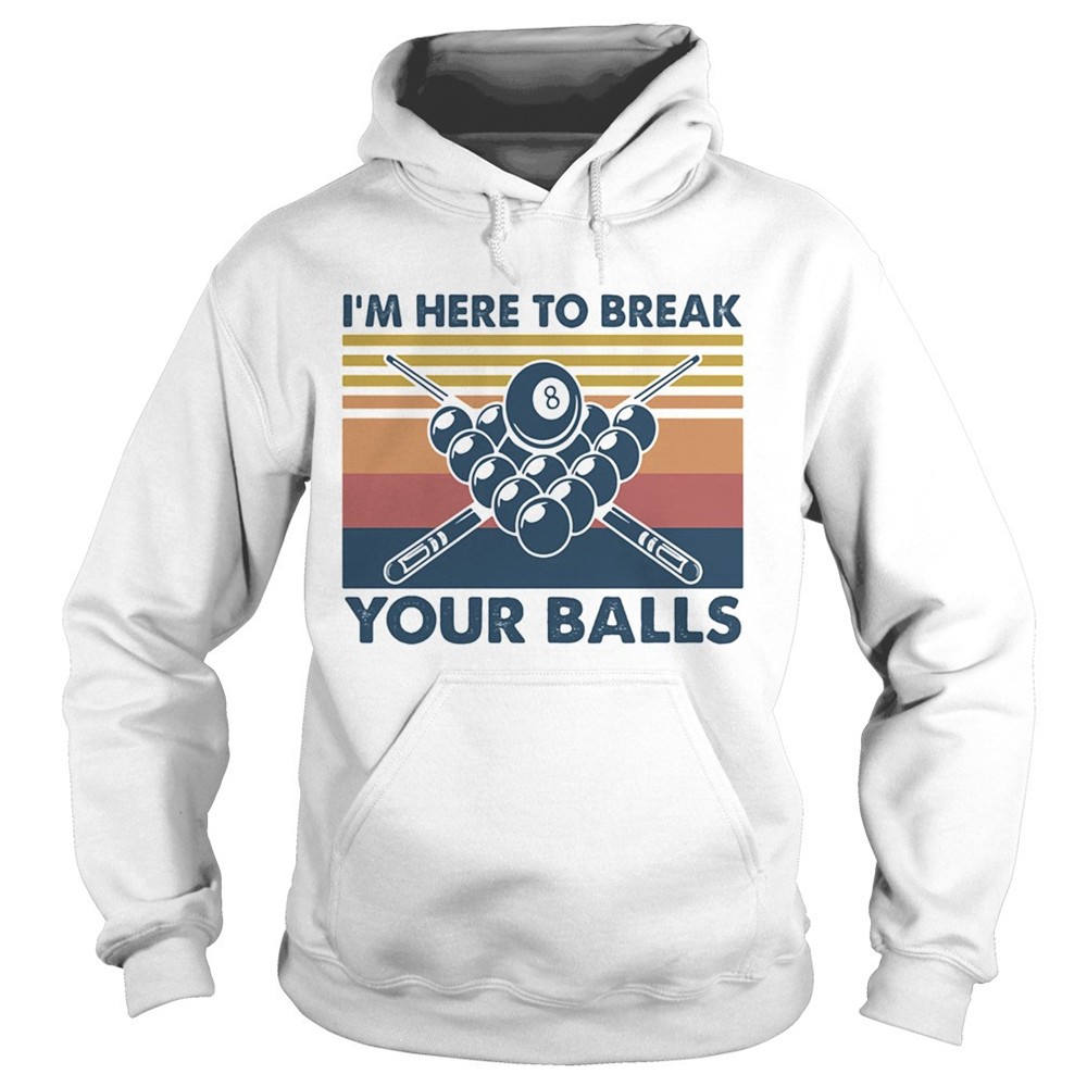im-here-to-break-your-balls-vintage-shirt-bjs2lxhe Im here to break your balls vintage shirt