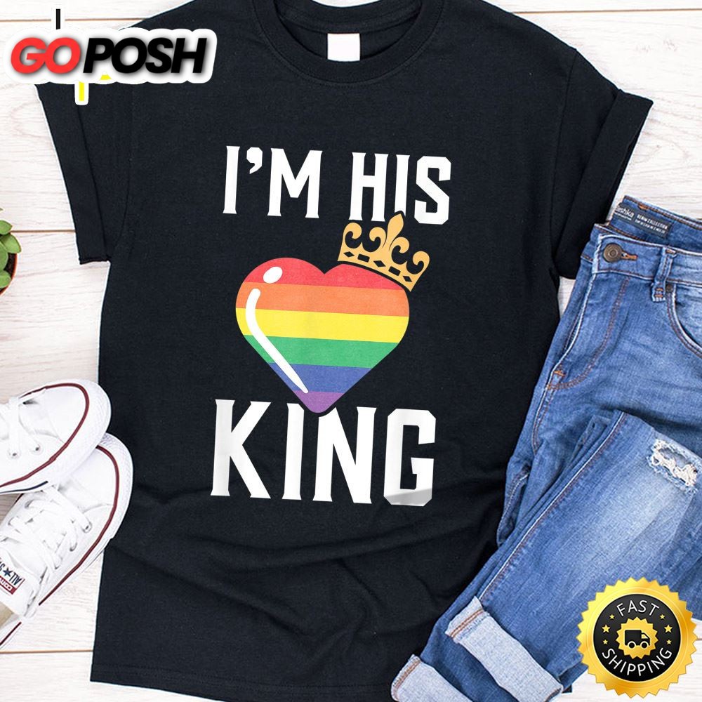 Im His King LGBT Clothes Gift for Gay Lesbian Valentine Day Valentines Day T-shirt