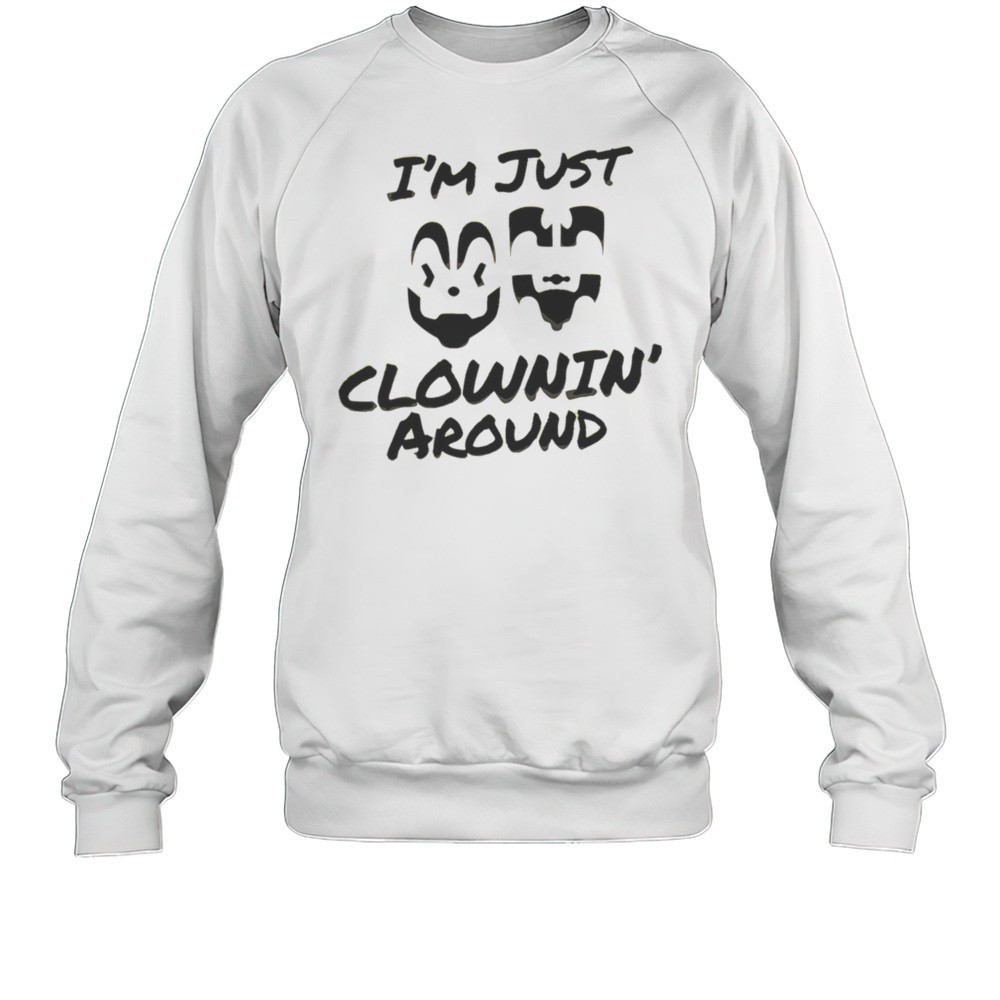 Im Just Clownin Around Shirt